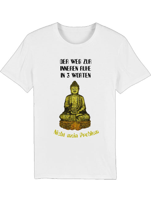 Spruch T-Shirt Unisex Buddah Gold, der Weg zur inneren Ruhe in drei Worten ...